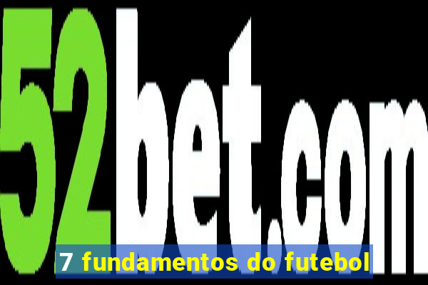 7 fundamentos do futebol